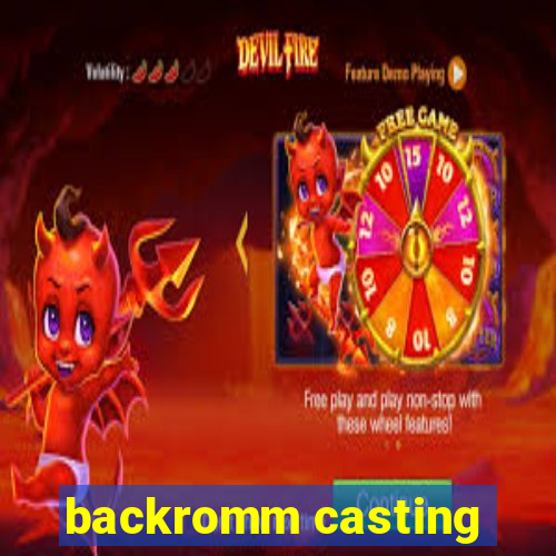 backromm casting