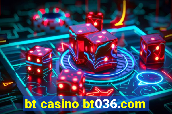 bt casino bt036.com