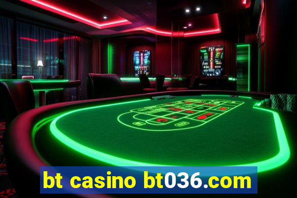 bt casino bt036.com