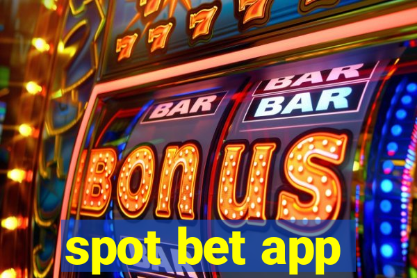 spot bet app