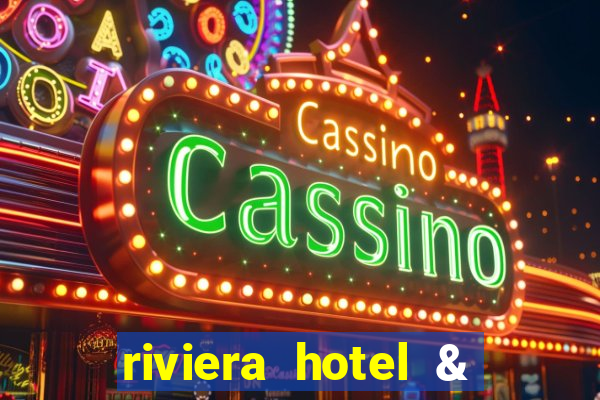 riviera hotel & casino las vegas