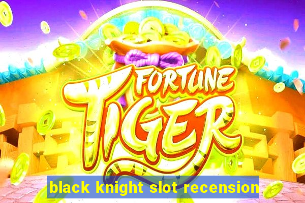 black knight slot recension