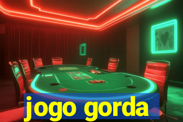 jogo gorda