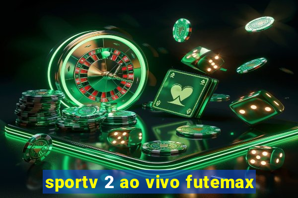 sportv 2 ao vivo futemax