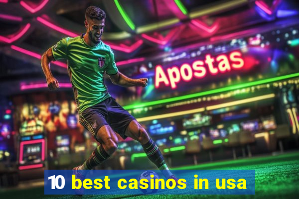 10 best casinos in usa