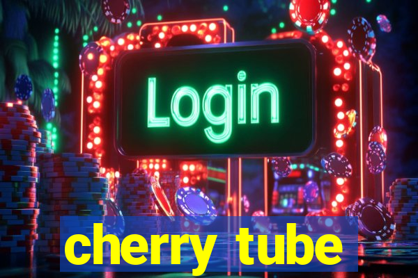 cherry tube