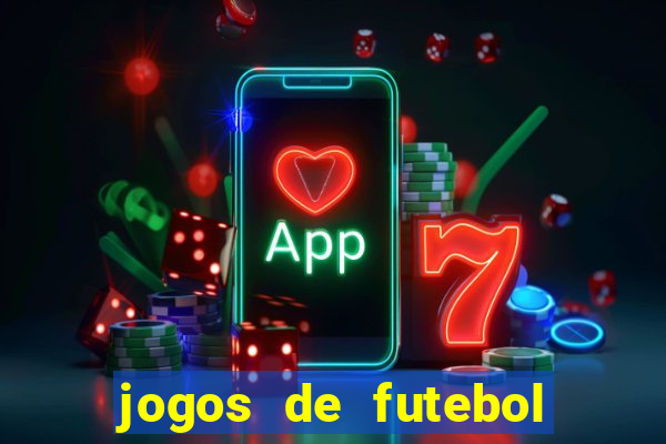 jogos de futebol com dinheiro infinito