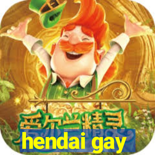 hendai gay