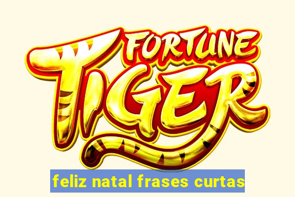 feliz natal frases curtas