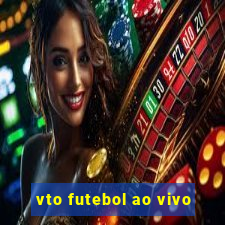 vto futebol ao vivo