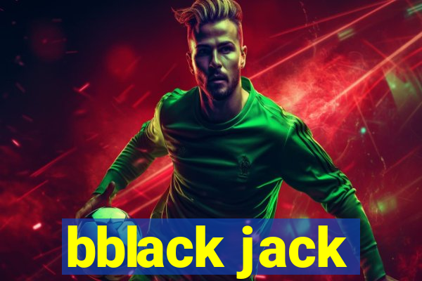 bblack jack