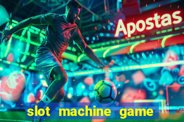 slot machine game for free