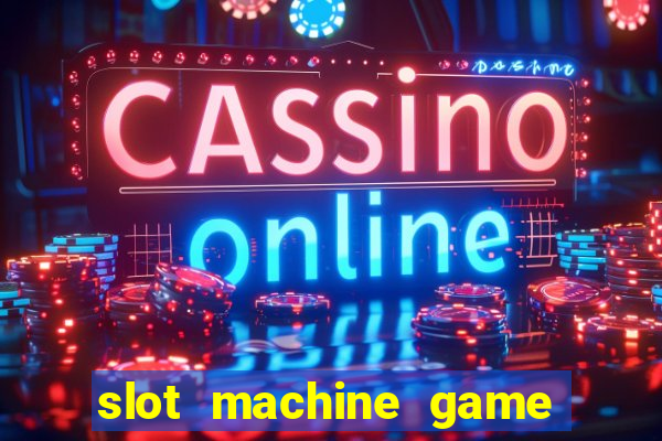 slot machine game for free