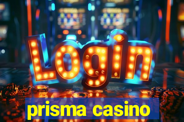 prisma casino