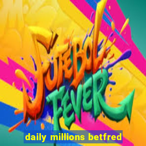 daily millions betfred