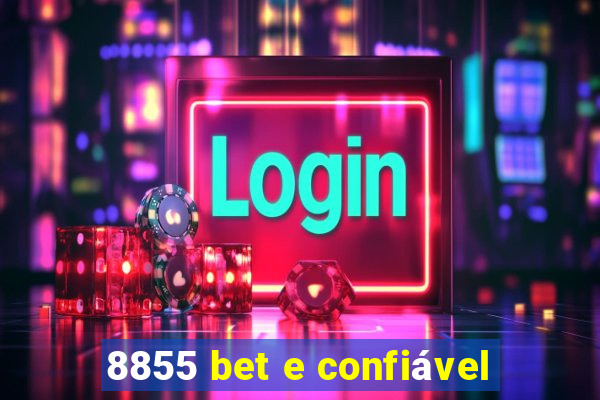 8855 bet e confiável