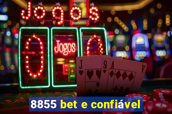 8855 bet e confiável