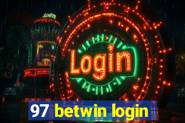 97 betwin login