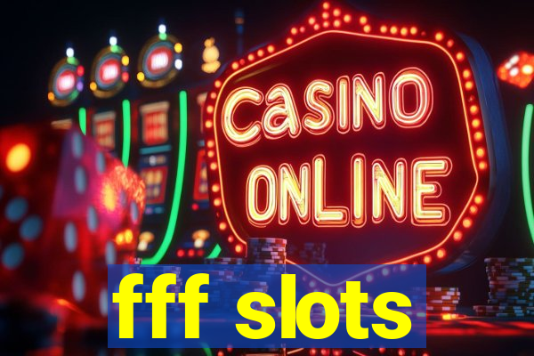 fff slots