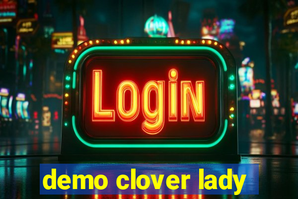 demo clover lady