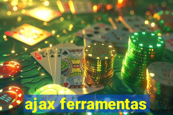 ajax ferramentas