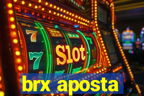 brx aposta