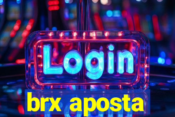 brx aposta