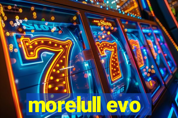 morelull evo