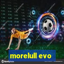 morelull evo