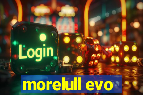 morelull evo