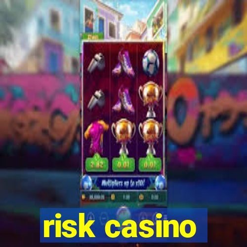 risk casino