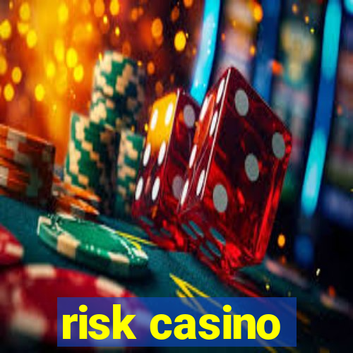 risk casino