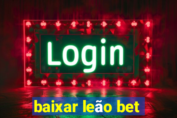 baixar leão bet