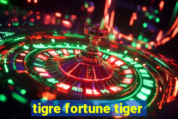 tigre fortune tiger