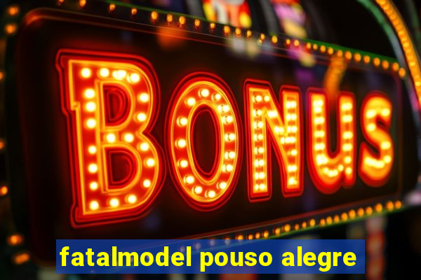 fatalmodel pouso alegre