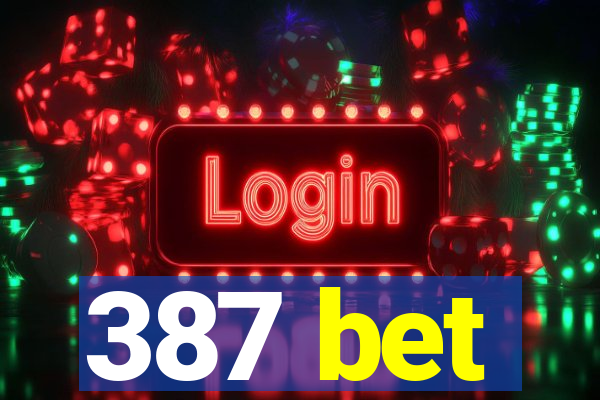 387 bet