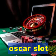 oscar slot