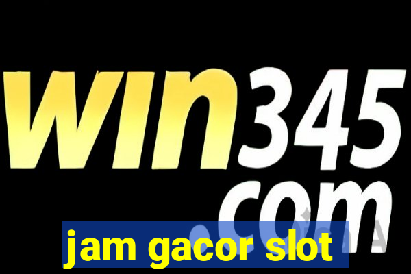 jam gacor slot