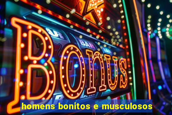 homens bonitos e musculosos