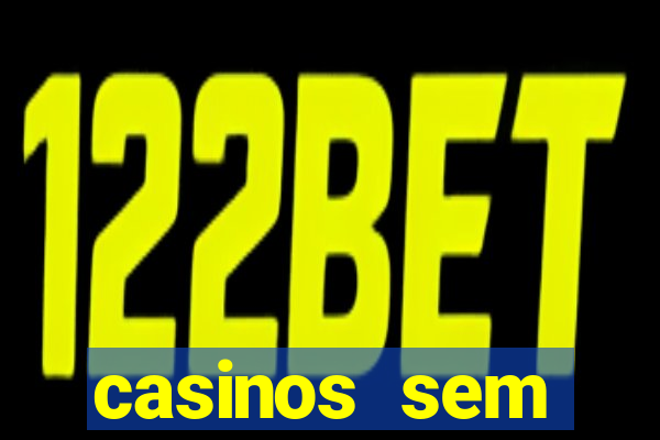 casinos sem deposito minimo