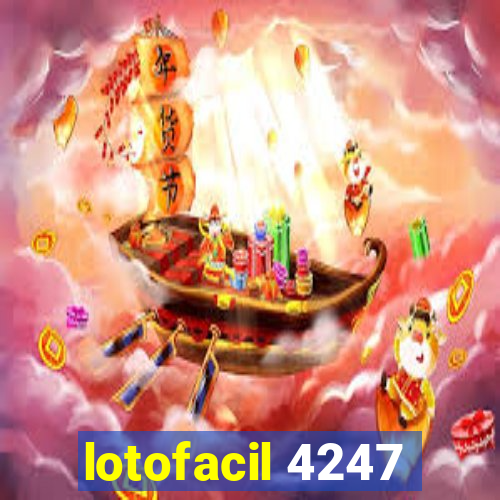 lotofacil 4247