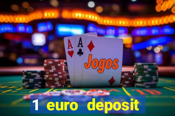 1 euro deposit casino online