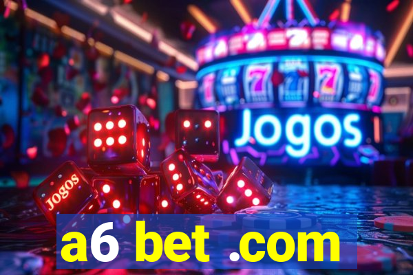 a6 bet .com