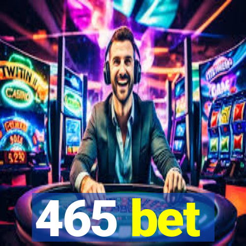 465 bet