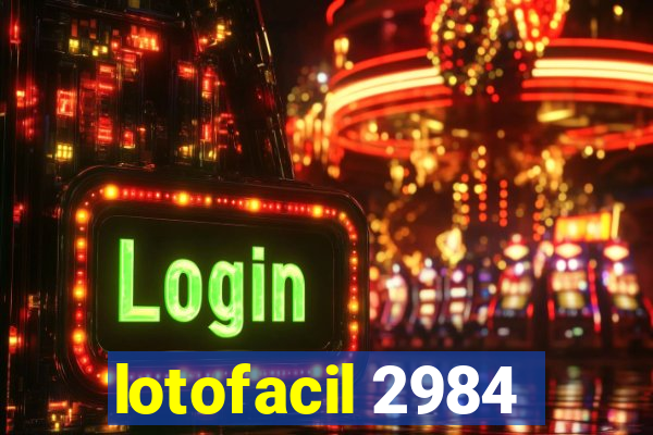 lotofacil 2984