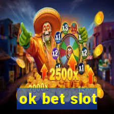 ok bet slot