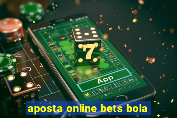 aposta online bets bola