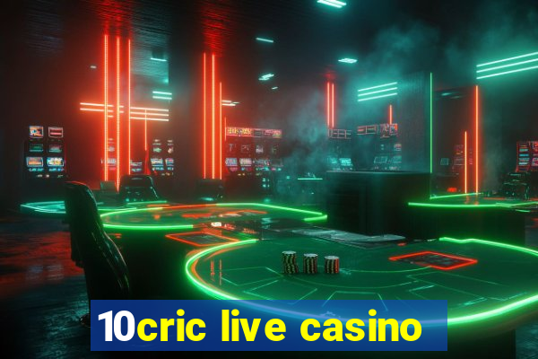 10cric live casino