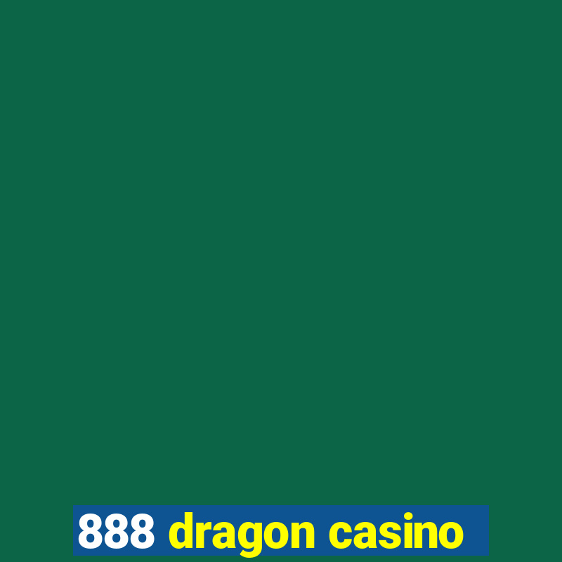 888 dragon casino