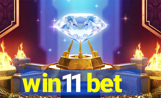 win11 bet